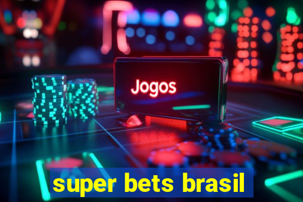 super bets brasil